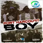 Dandizzy – Port Harcourt Boy ft. Duncan Mighty