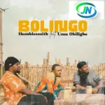 Humblesmith – Bolingo ft. Umu Obiligbo