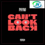 Phyno – Can’t Look Back