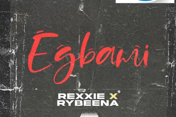 Rexxie – EGBAMI ft. Rybeena Download