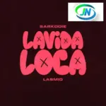 Sarkodie – Lavida Loca Ft. Lasmid