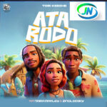 Tori Keeche – Ata Rodo Ft. Naira Marley & Zinoleesky