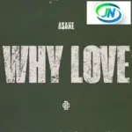 Asake – Why Love