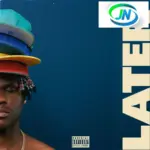 Bad Boy Timz – Later