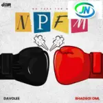 Davolee – NPFM ft. Bhadboi OML