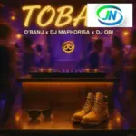 D’banj – Tobari Ft. DJ Maphorisa & DJ Obi