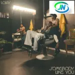 Lojay – Somebody Like You