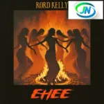 Rord Kelly – Ehee