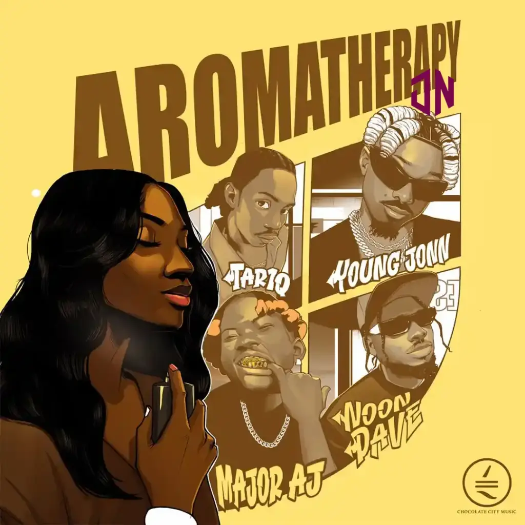 Chocolate City – Aromatherapy ft. Young Jonn, TAR1Q, Noon Dave & Major AJ Mp3 Download