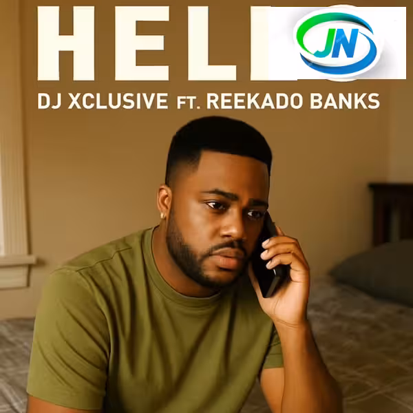 DJ Xclusive – Hello Ft. Reekado Banks Mp3 Download