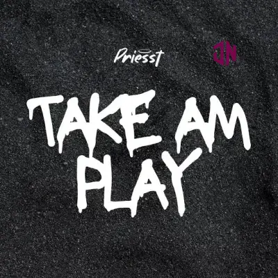 Priesst – Take Am Play Mp3 Download