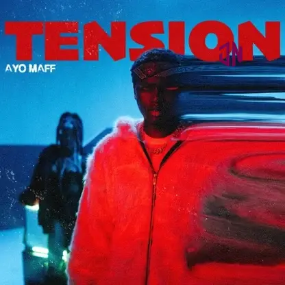 Ayo Maff – Tension Mp3 Download