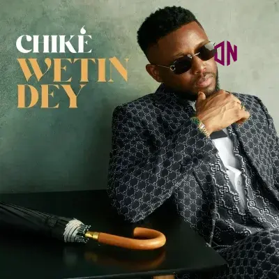 Chike – Wetin Dey Mp3 Download