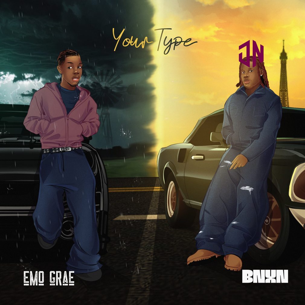 Emo Grae – Your Type Ft. BNXN (Buju) Mp3 Download