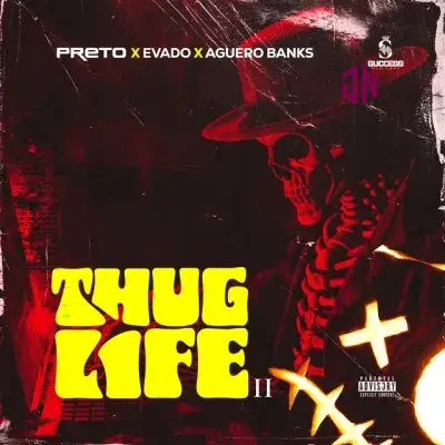 Preto – Thug Life II ft. Evado, Aguero Banks Mp3 Download