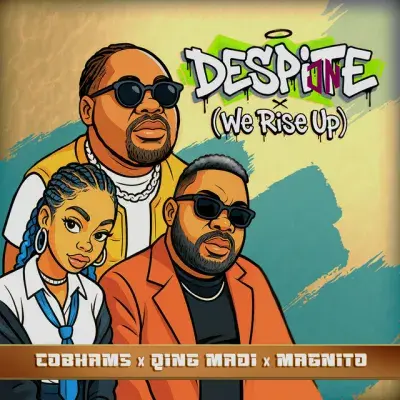 Cobhams – Despite (We Rise Up) ft. Qing Madi, Magnito Mp3 Download