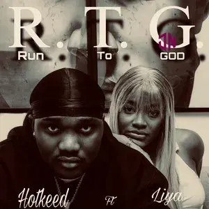 Hotkeed – Run To God (R.T.G) ft. Liya Mp3 Download