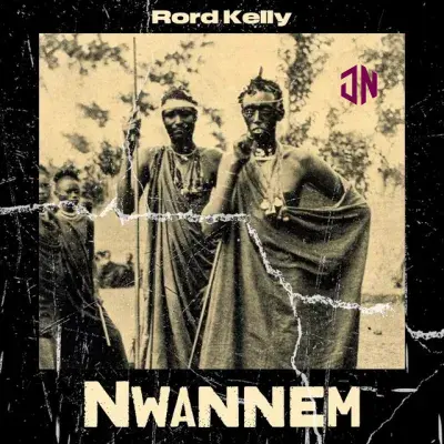 Rord Kelly – Nwannem Mp3 Download