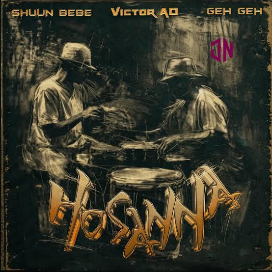 Shuun Bebe – Hosanna ft. Victor AD, Geh Geh Mp3 Download