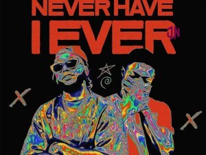Yung6ix – Never Have I Ever ft. Vector Mp3 Download