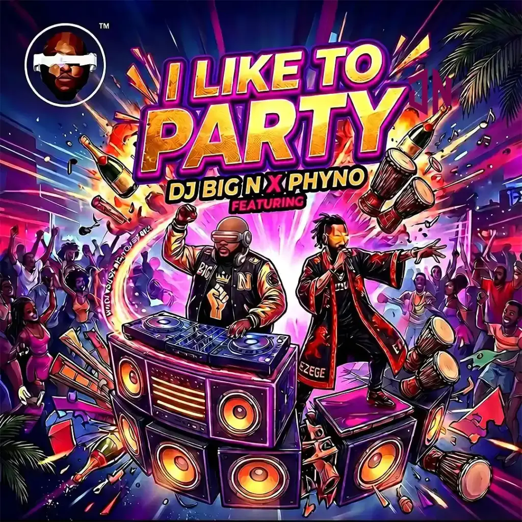 DJ Big N – I Like To Party ft. Phyno Mp3 Download