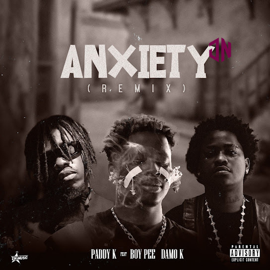Paddy k – Anxiety (Remix) Ft. BoyPee & Damo K Mp3 Download
