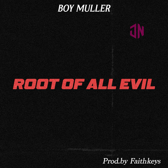 Boy Muller – Root Of All Evil Mp3 Download