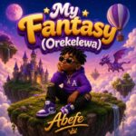 Abefe – My Fantasy (Orekelewa)