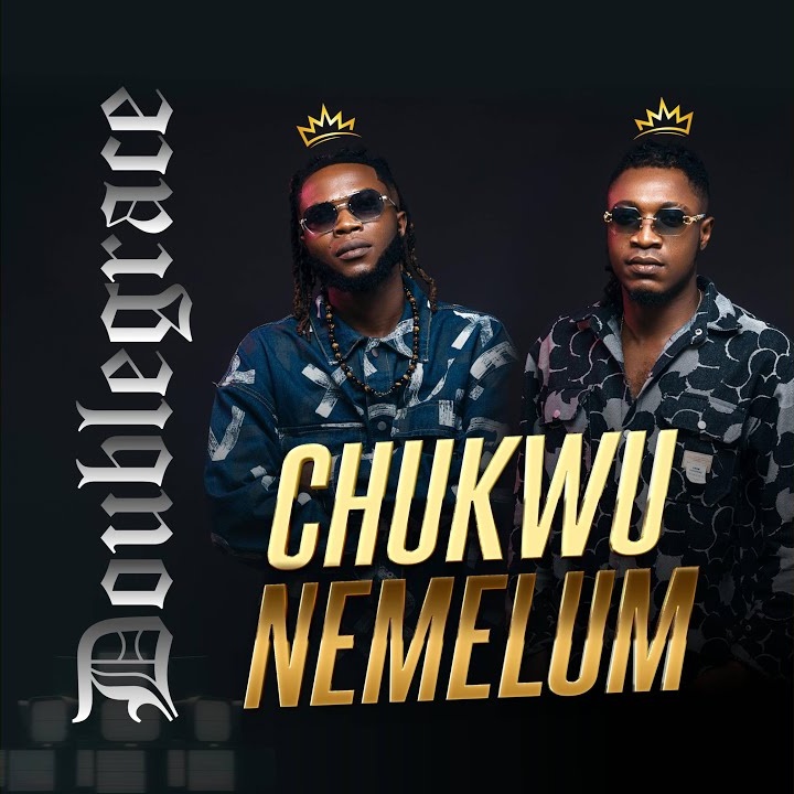 Doublegrace – Chukwu Na Emelum Mp3 Download