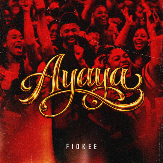 Fiokee – Ayaya Mp3 Download