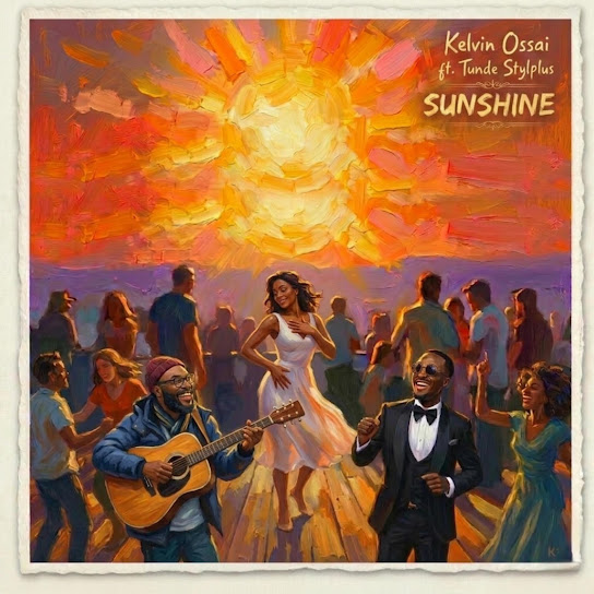 Kelvin Ossai – Sunshine Ft. Tunde Styl-plus Mp3 Download