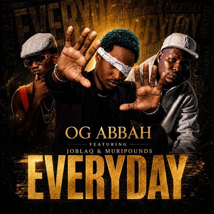 OG Abbah – Everyday ft. joblaq & MURIPOUNDS Mp3 Download