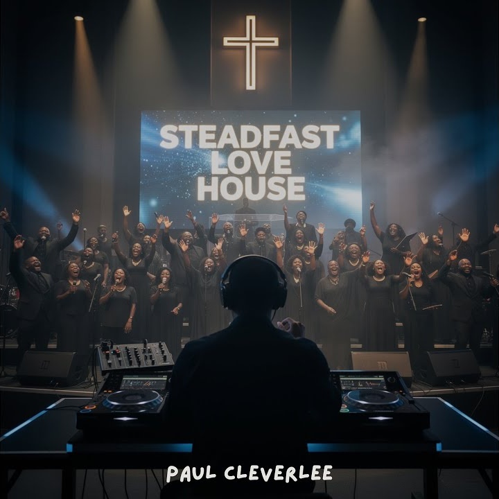 Paul Cleverlee – Steadfast Love House Mp3 Download
