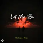 The Second Voice – Let Me Be