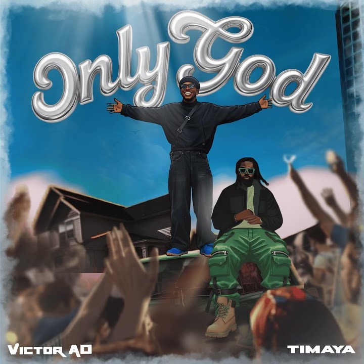 Victor AD – Only God ft. Timaya Mp3 Download