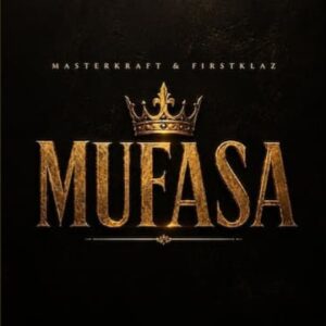 Masterkraft – Mufasa Ft. Firstklaz