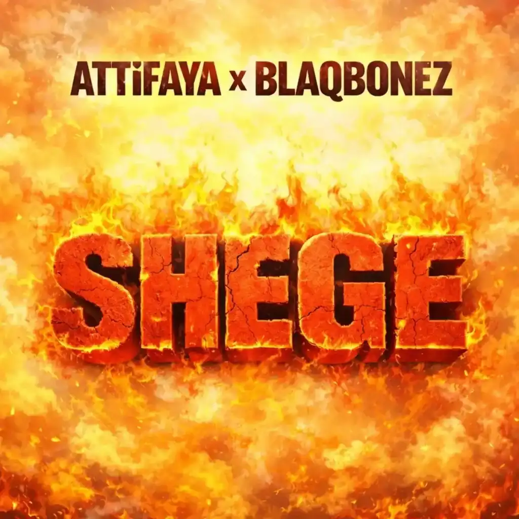AttiFaya – Shege ft. Blaqbonez by Blaqbonez, Attifaya