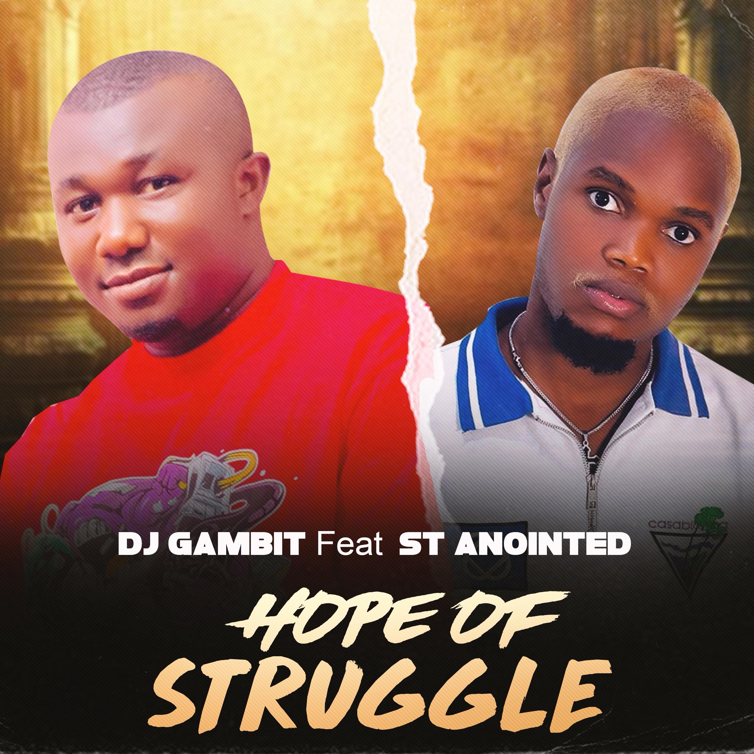 DJ Gambit – Hope Of Struggle ft. St. Anointed