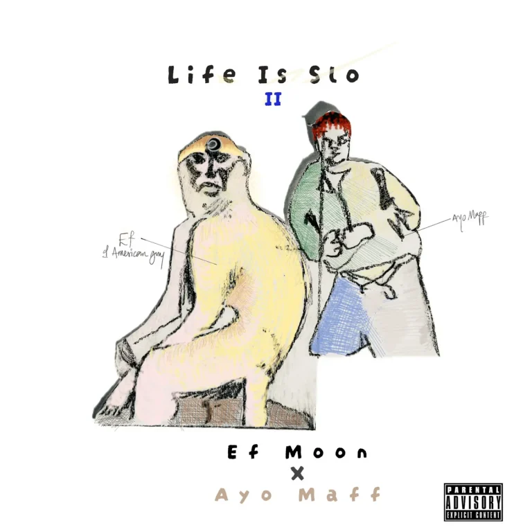 Life Is Slo II by Ayo Maff, EF Moon