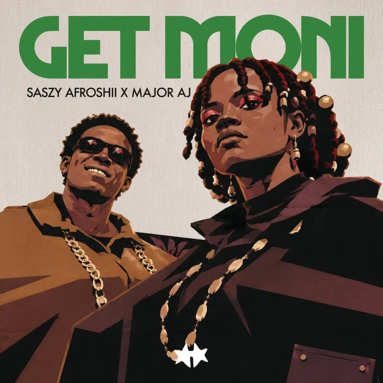 Get Moni by Major AJ, Saszy Afroshii