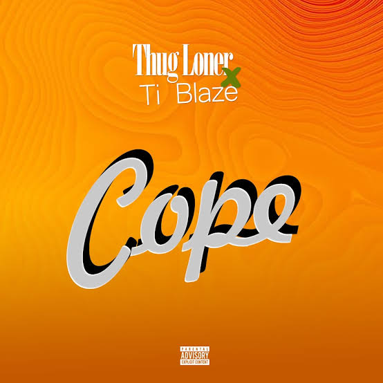 Cope by T.I BLAZE, Thug Loner